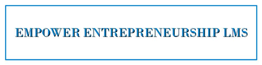 EMPOWER ENTREPRENEURSHIP LMS